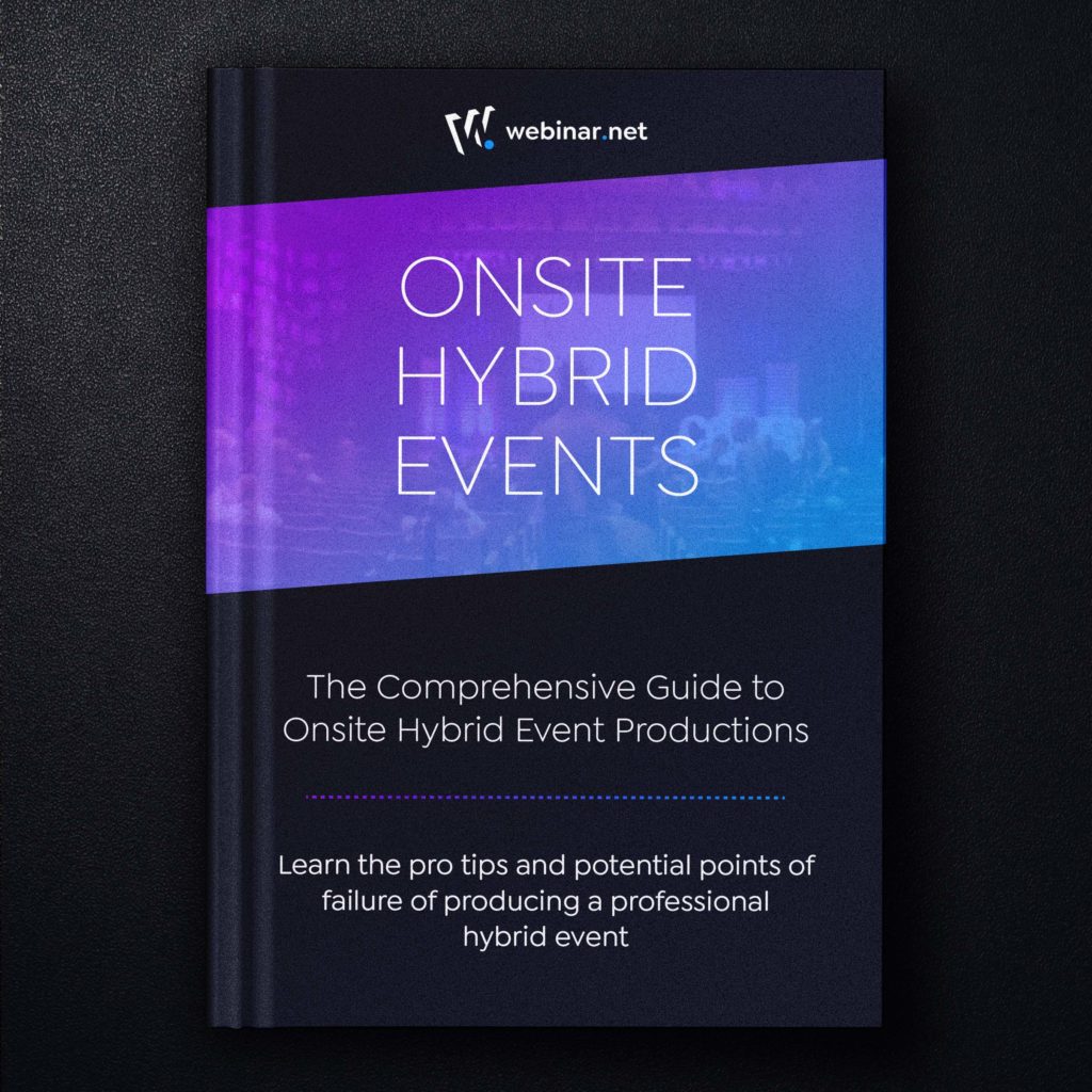 The Comprehensive Guide to Onsite Hybrid Event Productions